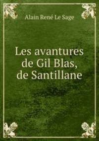 Les avantures de Gil Blas, de Santillane.