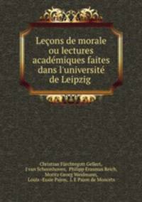 Lecons de morale ou lectures academiques faites dans l