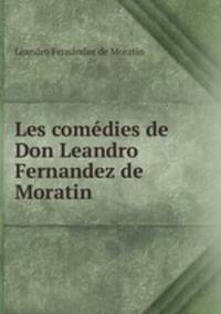 Les comedies de Don Leandro Fernandez de Moratin