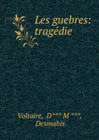Les guebres: tragedie