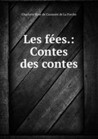 Les fees.: Contes des contes.