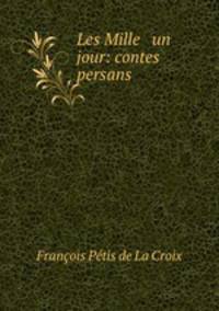 Les Mille & un jour: contes persans