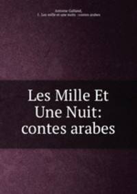 Les Mille Et Une Nuit: contes arabes