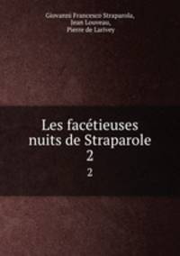 Les factieuses nuits de Straparole. 2