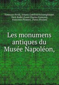 Les monumens antiques du Musee Napoleon