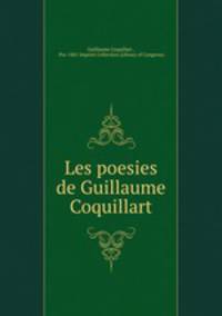 Les poesies de Guillaume Coquillart