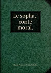 Le sopha,: conte moral,