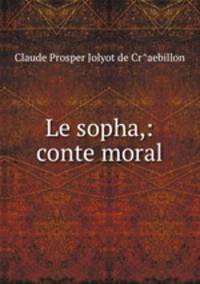 Le sopha,: conte moral
