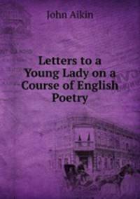 Letters to a Young Lady on a Course of English Poetry