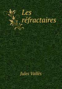 Les refractaires