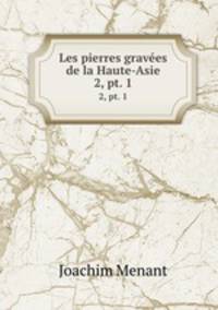 Les pierres graves de la Haute-Asie. 2, pt. 1