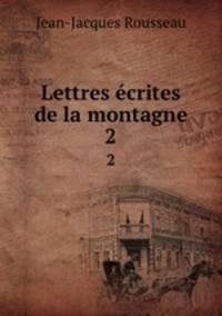 Lettres crites de la montagne. 2