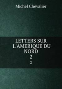 LETTERS SUR L`AMERIQUE DU NORD. 2
