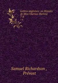 Lettres angloises: ou Histoire de Miss Clarisse Harlove. 7-8