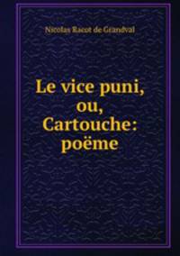 Le vice puni, ou, Cartouche: poeme