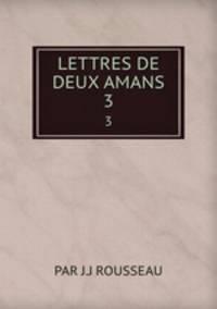 LETTRES DE DEUX AMANS. 3