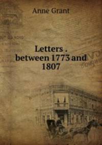 Letters . between 1773 and 1807