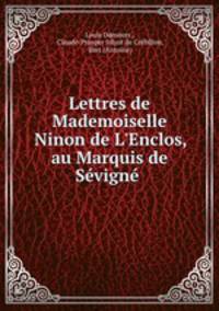Lettres de Mademoiselle Ninon de L