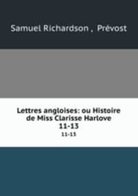Lettres angloises: ou Histoire de Miss Clarisse Harlove. 11-13