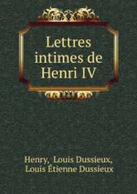Lettres intimes de Henri IV