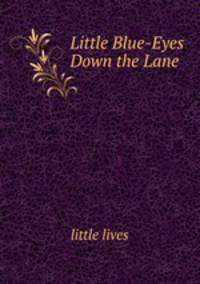 Little Blue-Eyes Down the Lane
