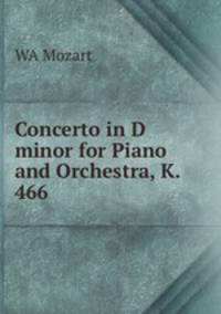 Concerto in D minor for Piano and Orchestra, K. 466