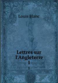 Lettres sur l`Angleterre. 1