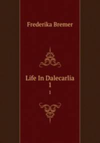 Life In Dalecarlia. 1