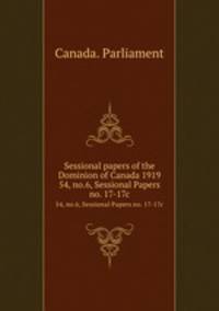 Sessional papers of the Dominion of Canada 1919. 54, no.6, Sessional Papers no. 17-17c