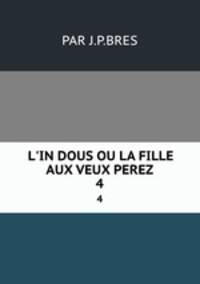 L`IN DOUS OU LA FILLE AUX VEUX PEREZ. 4