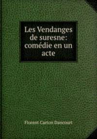 Les Vendanges de suresne: comedie en un acte