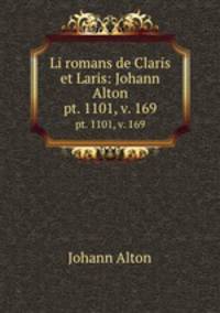 Li romans de Claris et Laris: Johann Alton. pt. 1101, v. 169