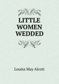 LITTLE WOMEN WEDDED