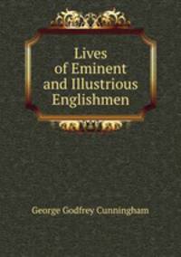 Lives of Eminent and Illustrious Englishmen