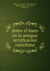 Sobre el hiato en la antigua versificacion castellana