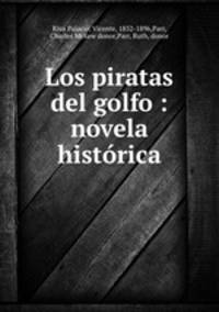 Los piratas del golfo : novela historica