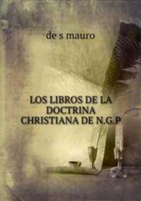 LOS LIBROS DE LA DOCTRINA CHRISTIANA DE N.G.P.