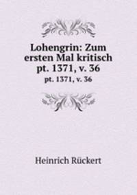 Lohengrin: Zum ersten Mal kritisch. pt. 1371, v. 36