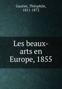 Les beaux-arts en Europe, 1855