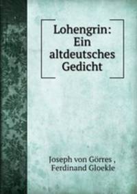 Lohengrin: Ein altdeutsches Gedicht