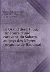 Le Grand desert; ou, Itineraire d