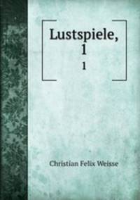 Lustspiele,. 1
