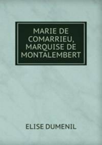 MARIE DE COMARRIEU, MARQUISE DE MONTALEMBERT