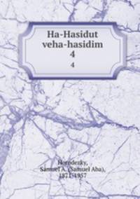 Ha-Hasidut veha-hasidim. 4