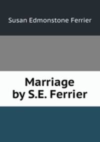 Marriage by S.E. Ferrier.