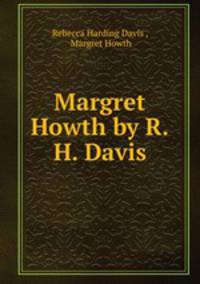 Margret Howth by R.H. Davis.