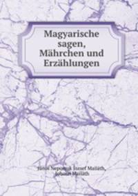 Magyarische sagen, Mahrchen und Erzahlungen