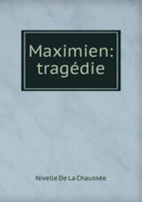 Maximien: tragedie
