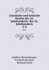 Litauische und lettische Drucke des 16. Jahrhunderts: des 16. Jahrhunderts. 3-4