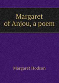 Margaret of Anjou, a poem